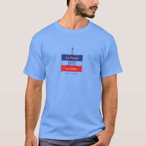 La France est Belle T_Shirt