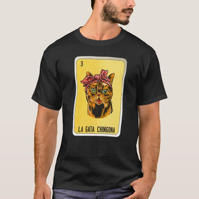 La Gata Chingona Mexican Slang Lottery Bingo Cards T-Shirt (Front)