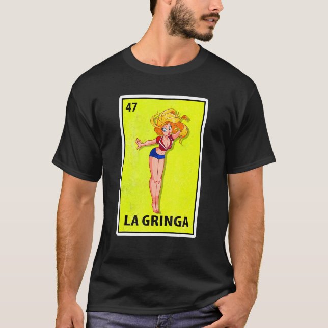La Gringa Mexican Parody Lottery T-Shirt (Front)