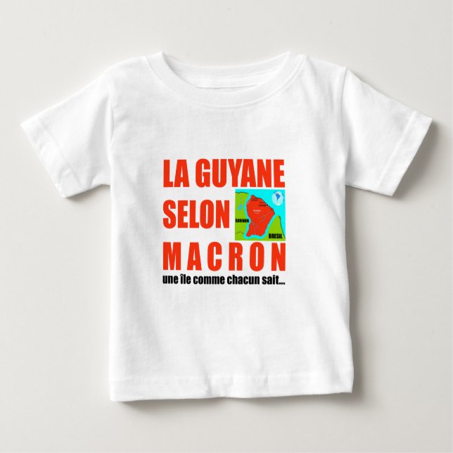 La Guyane selon Macron est une île Baby T-Shirt (Front)