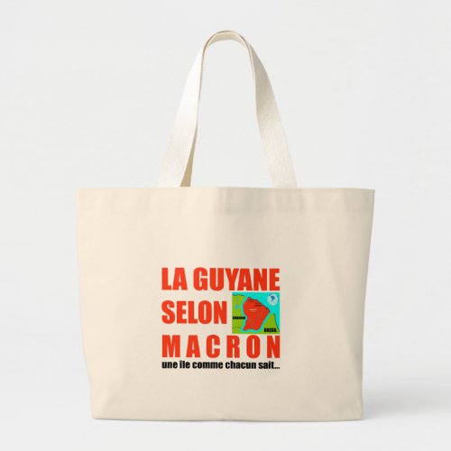 La Guyane selon Macron est une le Large Tote Bag