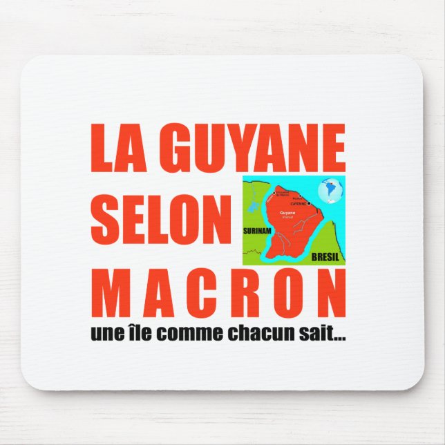 La Guyane selon Macron est une île Mouse Pad (Front)