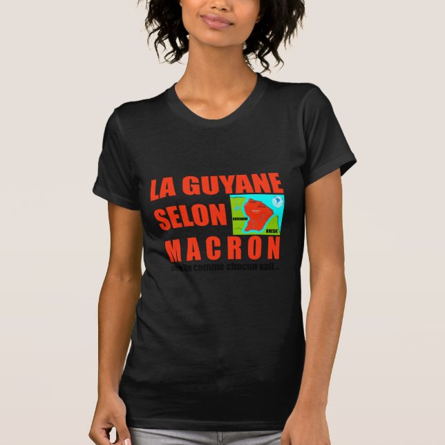 La Guyane selon Macron est une île T-Shirt (Front)