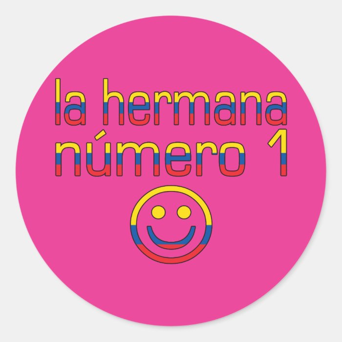 La Hermana Número 1   Number 1 Sister Ecuadorian Round Stickers