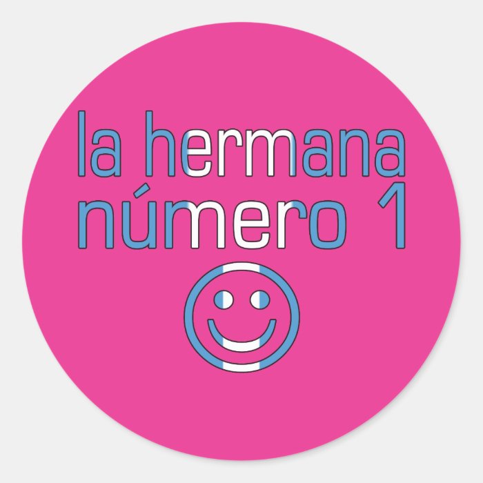 La Hermana Número 1   Number 1 Sister Guatemalan Round Sticker