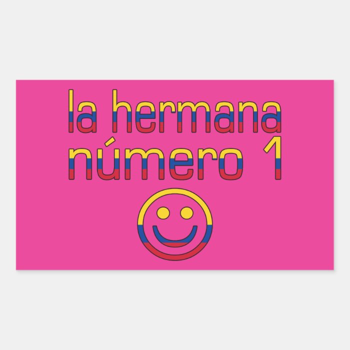 La Hermana Número 1   Number 1 Sister in Colombian Stickers