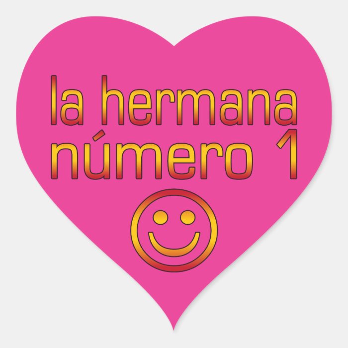 La Hermana Número 1   Number 1 Sister in Spanish Heart Sticker