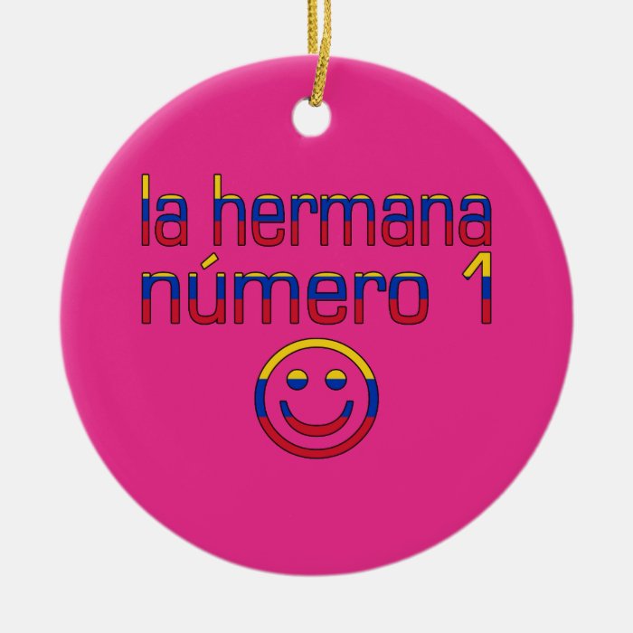 La Hermana Número 1   Number 1 Sister in Venezuela Christmas Ornament