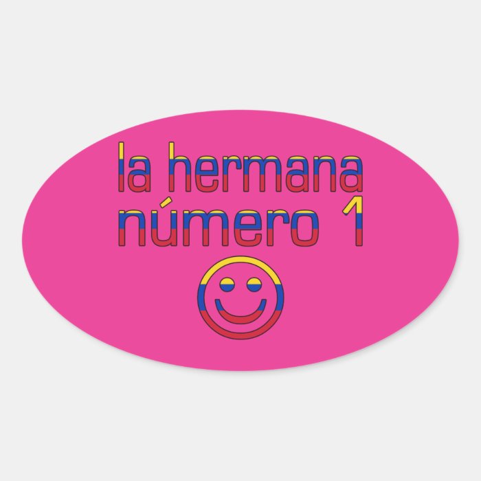 La Hermana Número 1   Number 1 Sister in Venezuela Oval Sticker