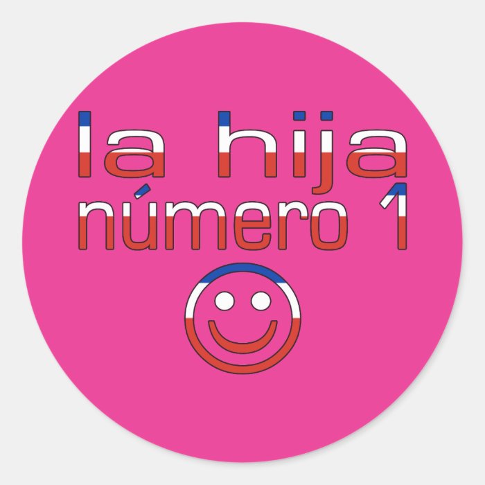 La Hija Número 1   Number 1 Daughter in Chilean Round Stickers