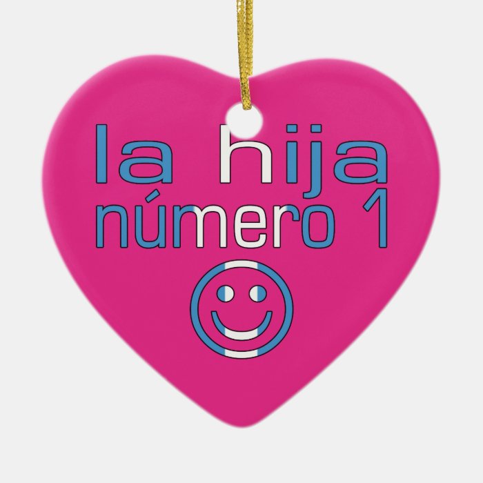 La Hija Número 1   Number 1 Daughter in Guatemalan Ornament