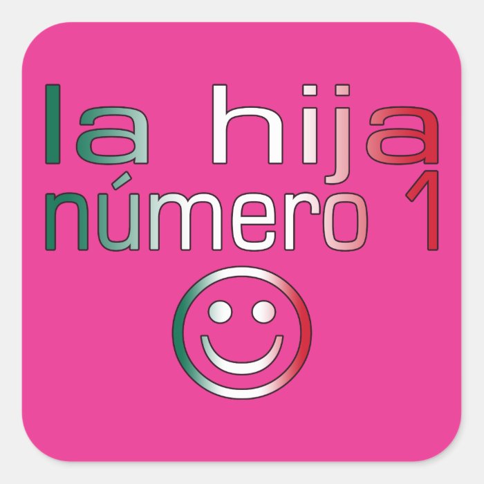 La Hija Número 1   Number 1 Daughter in Mexican Stickers