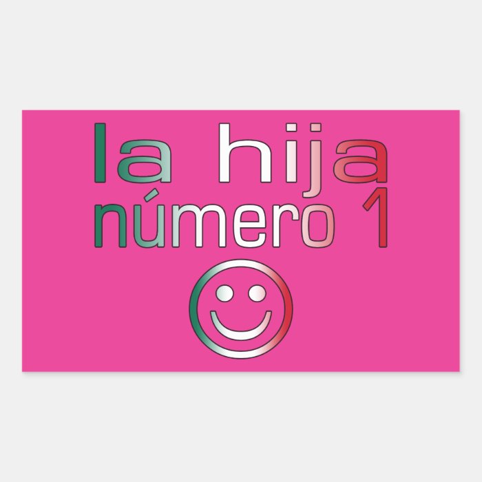 La Hija Número 1   Number 1 Daughter in Mexican Sticker