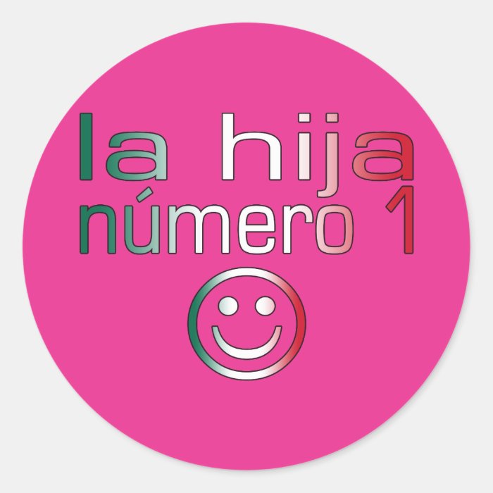 La Hija Número 1   Number 1 Daughter in Mexican Round Sticker