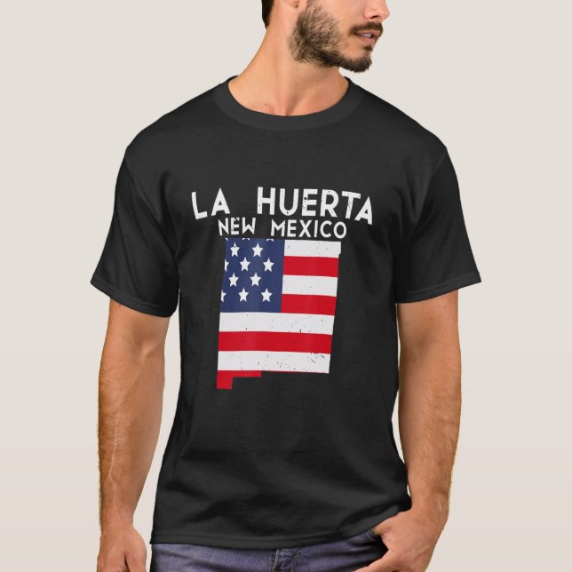 LA HUERTA USA State America Travel New Mexican New T-Shirt (Front)