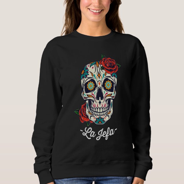 La Jefa Floral Sugar Skull Dia De Los Muertos Wome Sweatshirt (Front)