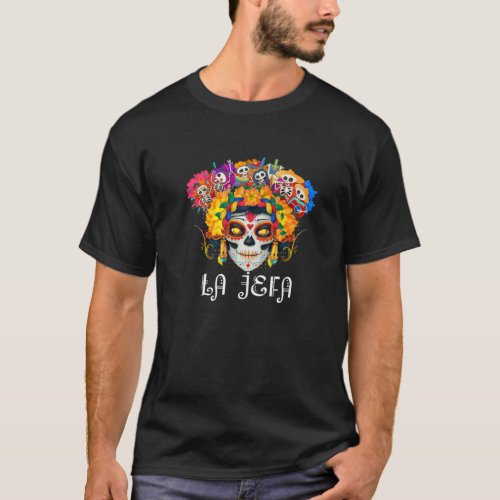 La Jefa Sugar Skull Apparel Mexican Dia De Los Mu T_Shirt