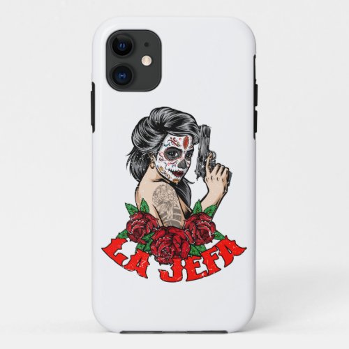 La Jefa The Boss Funny Sugar Skull Woman Mexican iPhone 11 Case