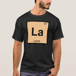 La - Lamb Chemistry Periodic Table Symbol T-Shirt