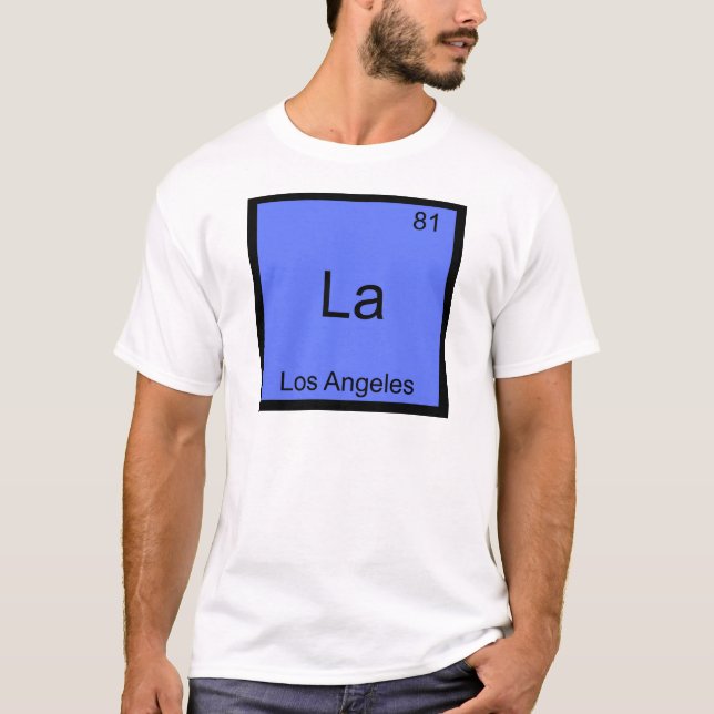 La - Los Angeles City Chemistry Element Symbol Tee (Front)