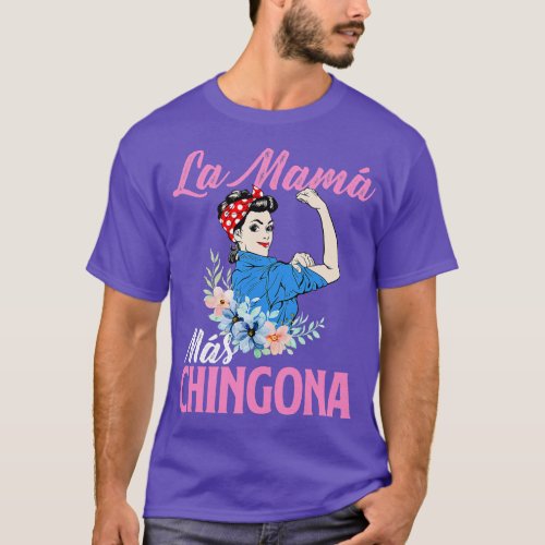 La Mam Ms Chingona Floral Mama Latina Mom Mothers  T_Shirt