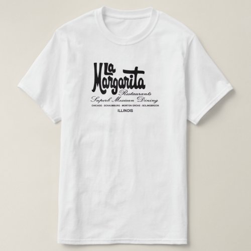 La Margarita Restaurants of Illinois T_Shirt