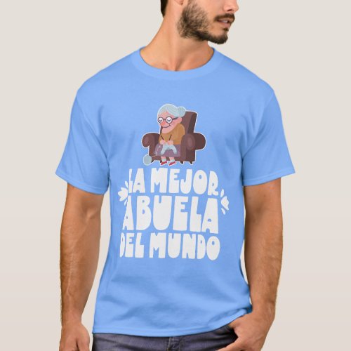 La Mejor Abuela Del Mundo Grandma Abuelas Mexican  T_Shirt