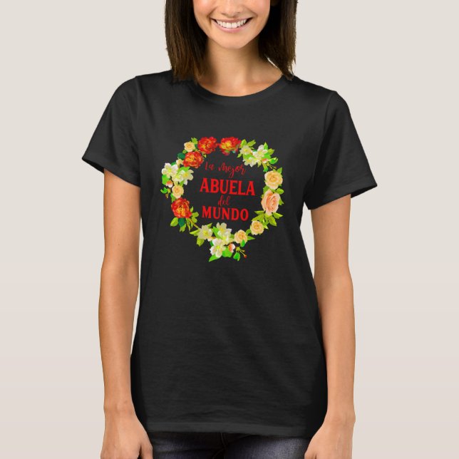 LA MEJOR ABUELA DEL MUNDO  Regalo  Día de las Madr T-Shirt (Front)