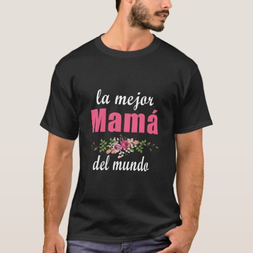 La Mejor Mam Del Mundo Buen DA De La Madre 202 T_Shirt