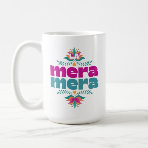 La Mera Mera Spanish Coffee Mug