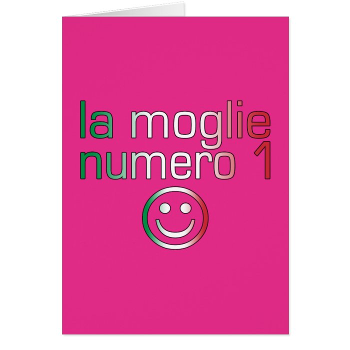 La Moglie Numero 1   Number 1 Wife in Italian Greeting Cards