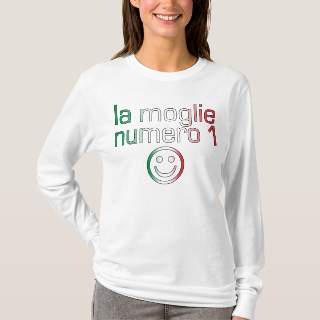 La Moglie Numero 1 - Number 1 Wife in Italian T-Shirt (Front)