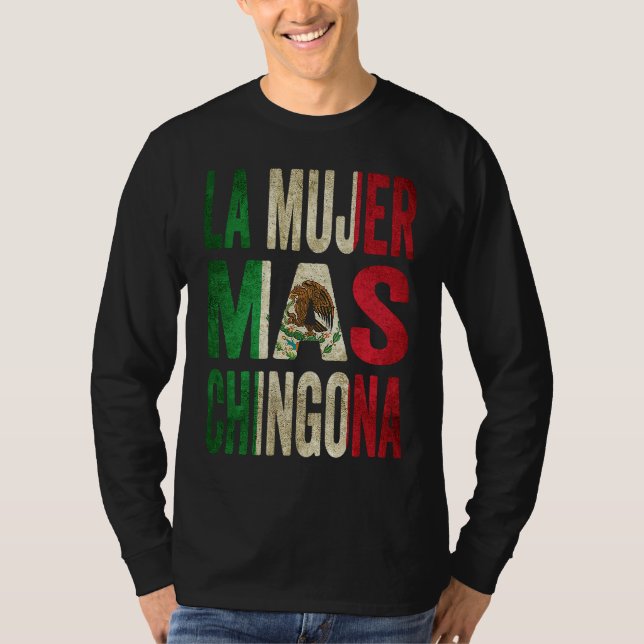 La Mujer Mas Chingona Mexican Wife Mexico Flag T-Shirt (Front)