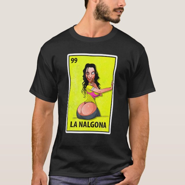 La Nalgona Mexican Parody Lottery 1 T-Shirt (Front)