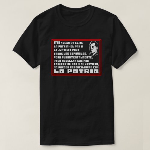 LA PATRIA EL PAN Y LA JUSTICIA T_Shirt