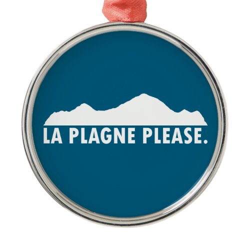 La Plagne France Please Metal Ornament
