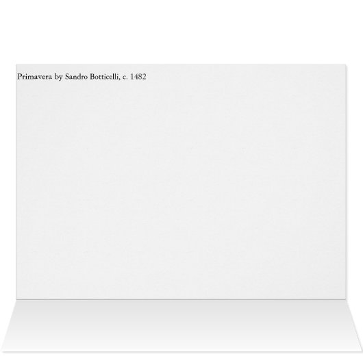 La Primavera (Spring) by Sandro Botticelli (Inside Horizontal (Top))