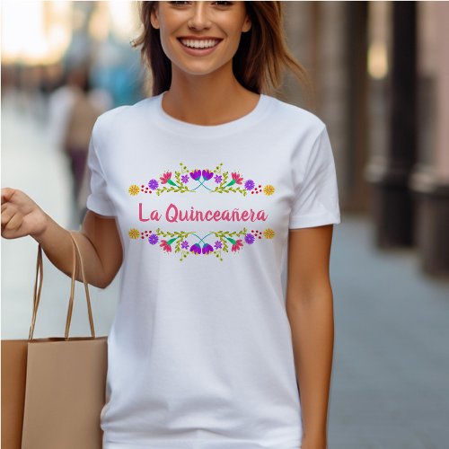 La Quinceanera Mexican Fiesta Floral Birthday T_Shirt