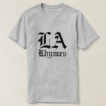 LA Rhymes T-Shirt<br><div class="desc">LA Rhymes T-Shirt</div>