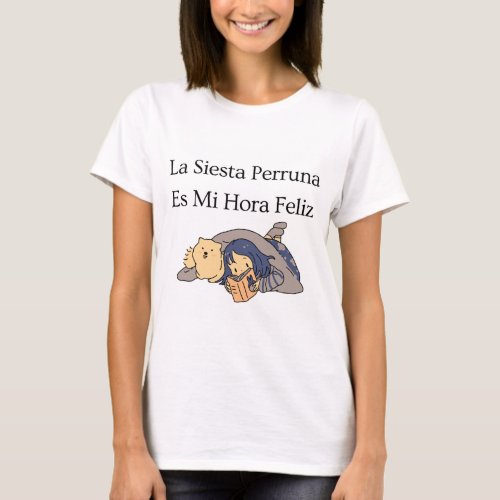 La Siesta Perruna Es Mi Hora Feliz T_Shirt