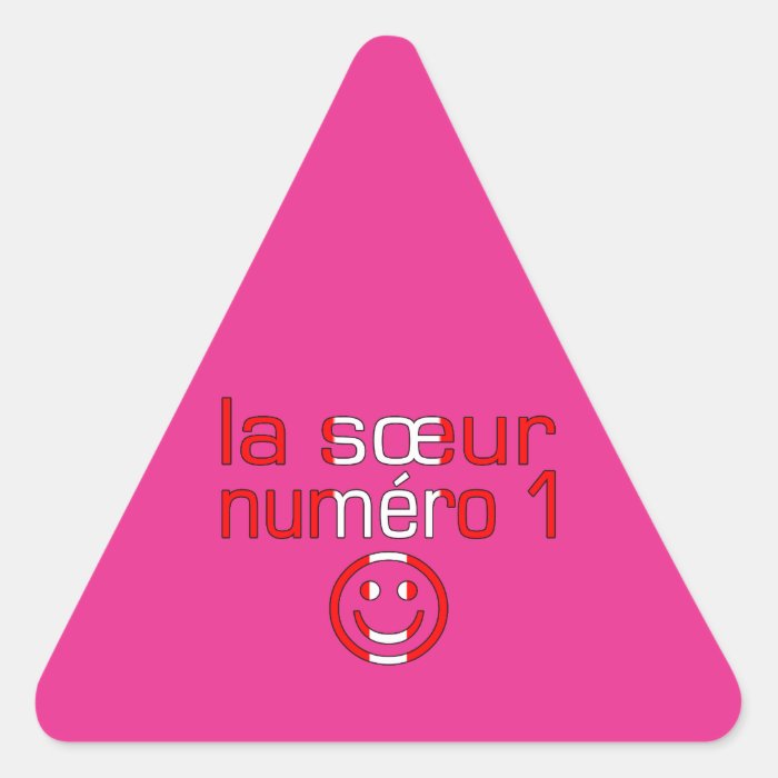 La Sœur Numéro 1   Number 1 Sister in Canadian Triangle Stickers