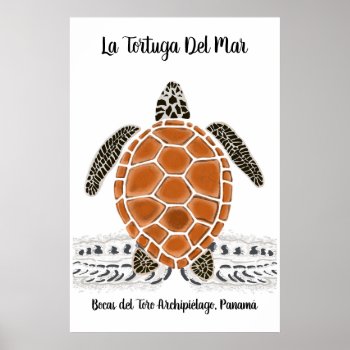 La Tortuga Del Mar - The Sea Turtle Poster by yotigo at Zazzle