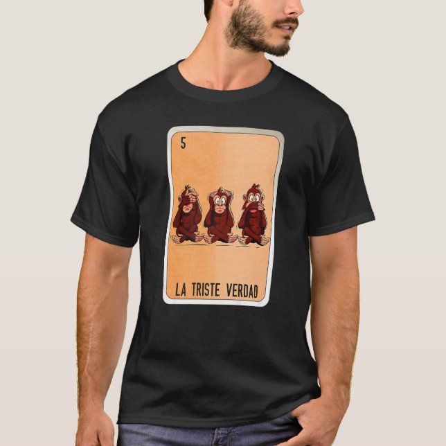 La Triste Verdad Mexican Slang Lottery Bingo Cards T-Shirt (Front)
