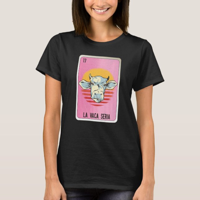 La Vaca Seria Mexican Slang Lottery Bingo Cards   T-Shirt (Front)