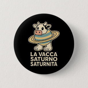 La Vacca Saturno Saturnita Funny Italian Brainrot Button