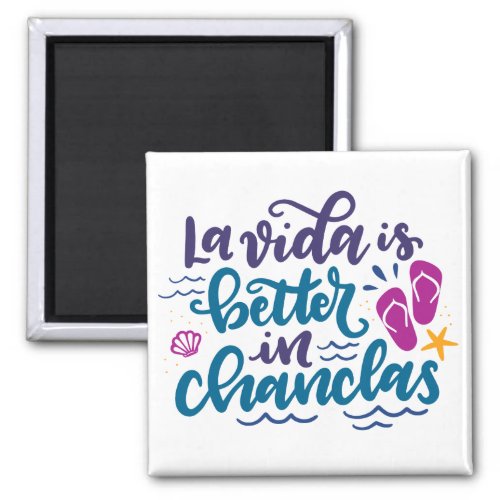 La Vida is Better in Chanclas Spanglish Magnet