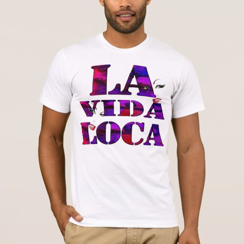 la Vida locacrazy life T_Shirt