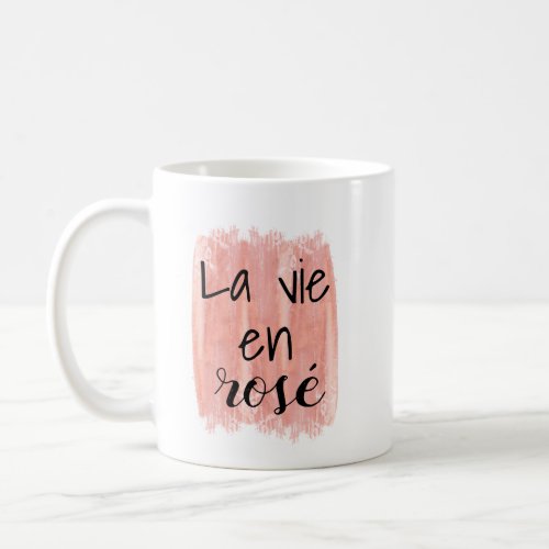 La vie en ros coffee coffee mug