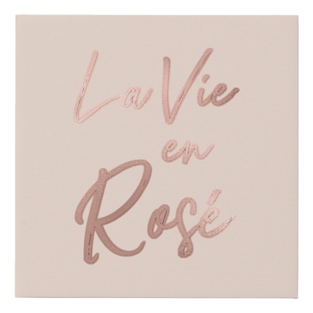 La Vie en Rose French Quote Rose Gold Pink Faux Canvas Print (Front)