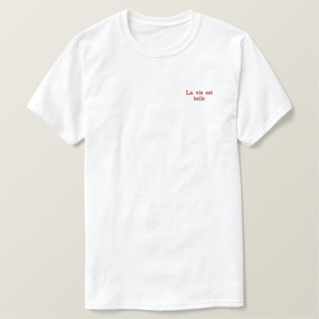 La vie est belle embroidered T-Shirt (Design Front)